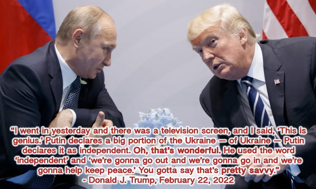 Trump praise Putin invasion of Ukraine